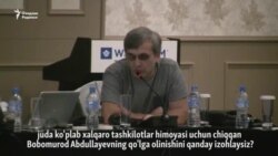 ЕХҲТ анжуманида расмийлар Б.Абдуллаев ҳақидаги саволларни очиқ қолдирди